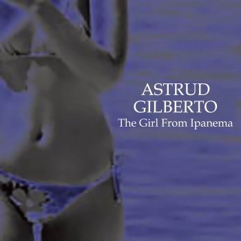 Astrud Gilberto We'll Make Today Last Night Again