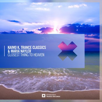 Kaimo K feat. Trance Classics & Maria Nayler Closest Thing To Heaven - Extended Mix