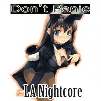 LA Nightcore Don't Panic (Nightcore Version)