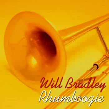 Will Bradley Rock-A-Bye The Boogie