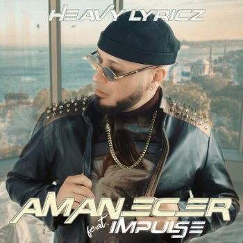 Heavy Lyricz feat. Impulse Amanecer