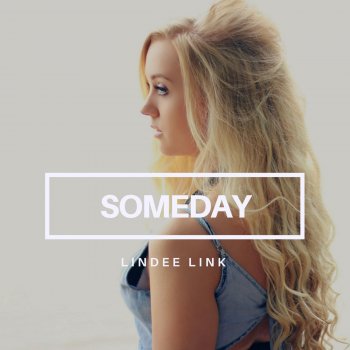 Lindee Link Someday