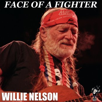 Willie Nelson Face of a Fighter
