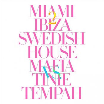 Swedish House Mafia feat. Tinie Tempah Miami 2 Ibiza