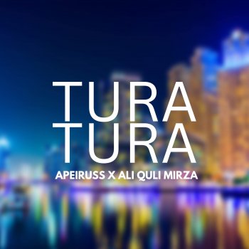 Apeiruss feat. Ali Quli Mirza Tura Tura