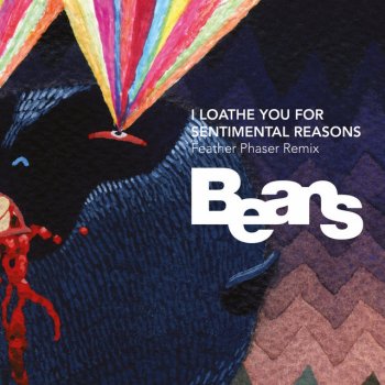 Beans feat. Feather Phaser I Loathe You For Sentimental Reasons (Feather Phaser Remix)