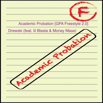 Drewski feat. lil Blasta & Money Mase Academic Probation (Gpa Freestyle 2.0)