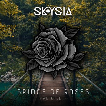 Skysia Bridge of Roses - Radio Edit