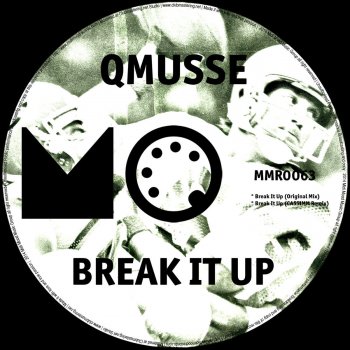 Qmusse Break It Up (CASSIMM Remix)