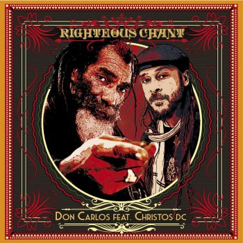 Don Carlos feat. Christos DC Righteous Chant (feat. Christos DC)