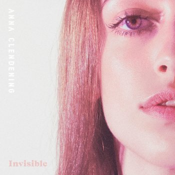 Anna Clendening Invisible