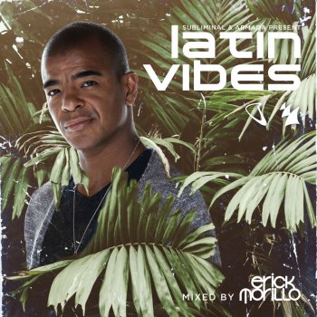 Erick Morillo Subliminal Records & Armada Music Pres. Latin Vibes (DJ Mix)