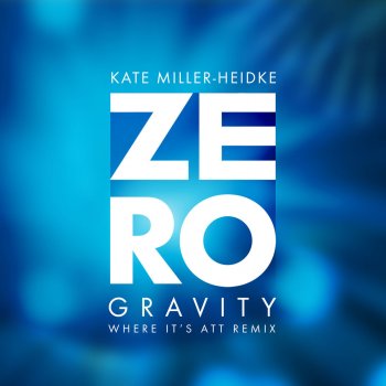 Kate Miller-Heidke Zero Gravity (Where It's ATT Remix)