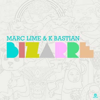 Marc Lime feat. K Bastian Bizarre (Marc Lime & K Bastian Club Mix)
