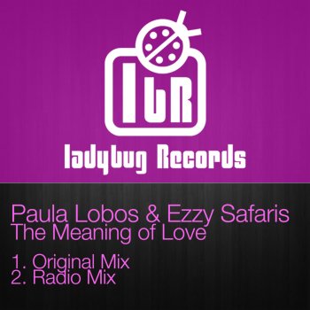Paula Lobos feat. Ezzy Safaris The Meaning of Love - Radio Mix