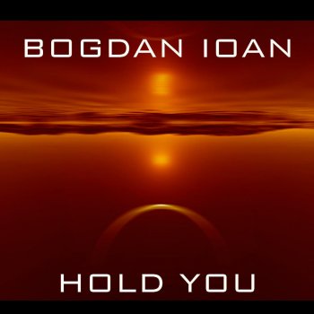 Bogdan Ioan Hold You - Dance Mix