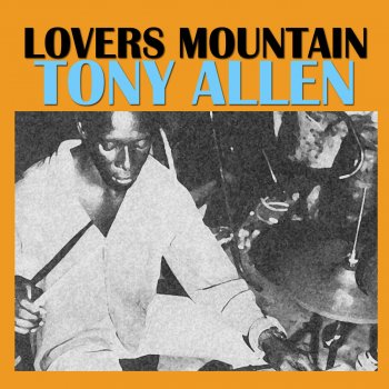 Tony Allen Lovers Mountain