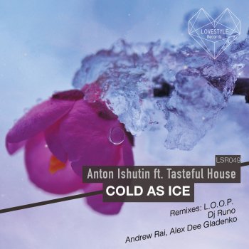 Anton Ishutin feat. Tasteful House Cold As Ice - DJ Runo Remix