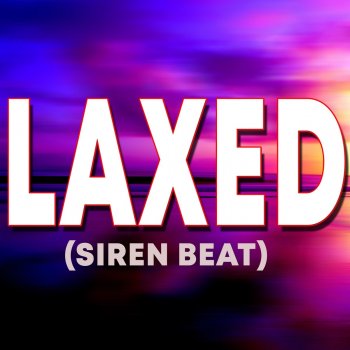 LUR Laxed (Siren Beat)