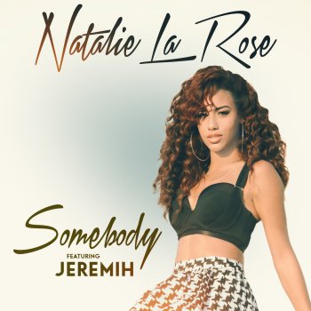 Natalie La Rose feat. Jeremih Somebody
