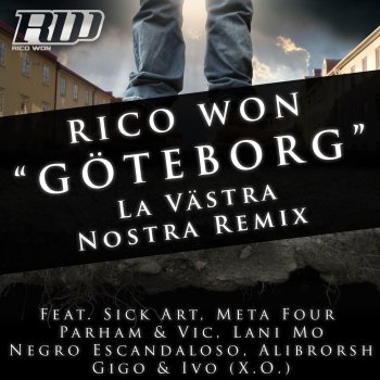 Rico Won Göteborg (La Västra Nostra Remix) feat. Sick Art, Meta Four, Parham & Vic, Lani Mo, Negro Escandaloso, Alibrorsh, Gigo & Ivo (X.O)