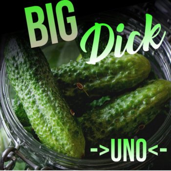 Uno Big Dick