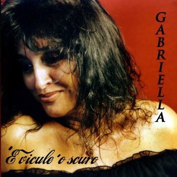 Gabriella Montez 'E Vicule 'O Scuro