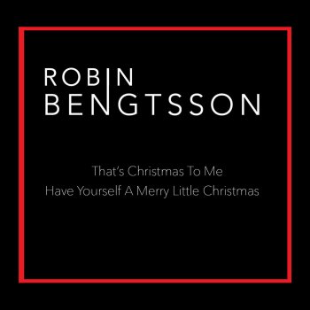 Robin Bengtsson That's Christmas to Me