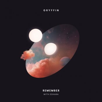 Gryffin feat. ZOHARA Remember (with ZOHARA)