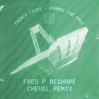 French Fries Change the Past (Fred P Reshape)
