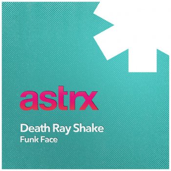 Death Ray Shake Funk Face - Radio Edit