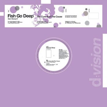 Fish Go Deep Feat. Tracey K The Cure & the Cause - Radio Edit