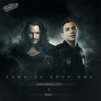 Angernoizer Bomb da Drop (MBK Remix)