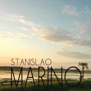 Stanislao Marino No Vengas Todavía