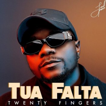 Twenty Fingers Tua Falta