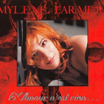 Mylène Farmer L'amour n'est rien... (version single)