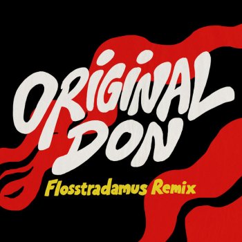 Major Lazer feat. The Partysquad & Flosstradamus Original Don (feat. The Partysquad) - Flosstradamus Remix
