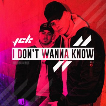 JCK I Don't Wanna Know (Danny Foster & Rogue Underground Uk Garage Mix)