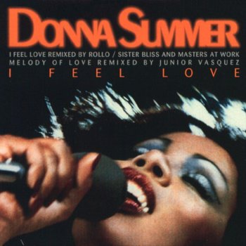 Donna Summer I Feel Love (Rollo & Sister Bliss Monster Mix)