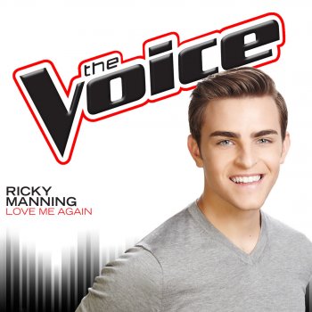 Ricky Manning Love Me Again (The Voice Performance)