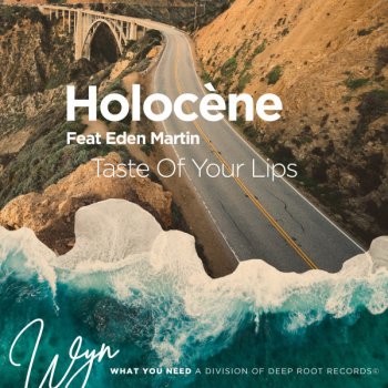 Holocène & John Modena Taste of Your Lips (feat. Eden Martin)