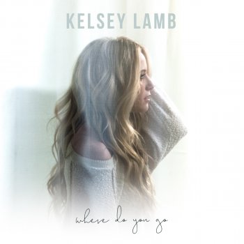 Kelsey Lamb Where Do You Go