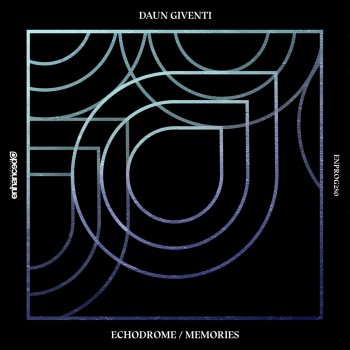 Daun Giventi Echodrome (Extended Mix)