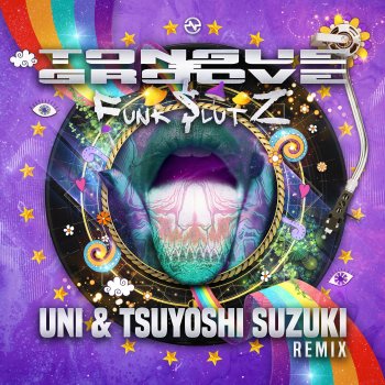 Tongue & Groove Funk Slutz (UNI, Tsuyoshi Suzuki Remix)