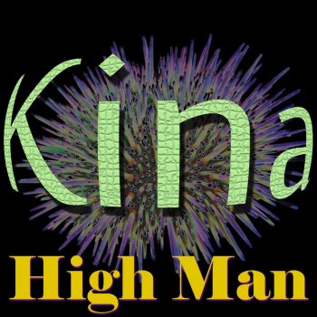 Kina High Man