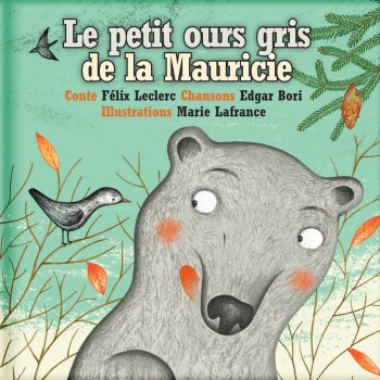 Edgar Bori Le petit ours gris de la Mauricie (conte)