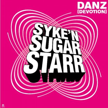Syke 'n' Sugarstarr Danz [Devotion] (Jerry Ropero Remix)