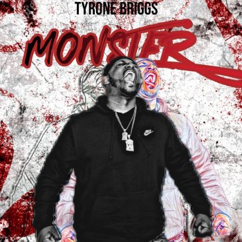 Tyrone Briggs Monster