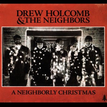 Drew Holcomb & The Neighbors Away in a Manger