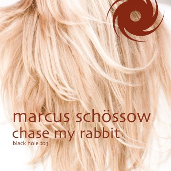 Marcus Schossow Chase My Rabbit